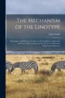 Image for The Mechanism of the Linotype; a Complete and Practical Treatise on the Installation, Operation and Care of the Linotype, for the Novice as Well as the Experienced Operator