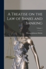Image for A Treatise on the Law of Banks and Banking; Volume 1