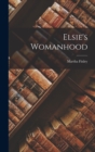 Image for Elsie&#39;s Womanhood