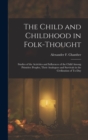 Image for The Child and Childhood in Folk-Thought