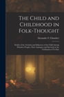 Image for The Child and Childhood in Folk-Thought