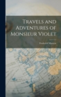 Image for Travels and Adventures of Monsieur Violet