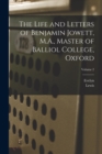 Image for The Life and Letters of Benjamin Jowett, M.A., Master of Balliol College, Oxford; Volume 2
