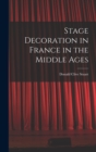 Image for Stage Decoration in France in the Middle Ages