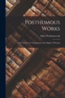 Image for Posthumous Works : Of the Author of A Vindication of the Rights of Woman