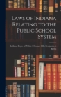 Image for Laws of Indiana Relating to the Public School System