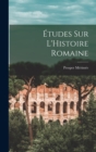 Image for Etudes sur L&#39;Histoire Romaine