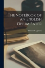 Image for The NoteBook of an English Opium-Eater