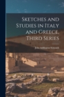 Image for Sketches and Studies in Italy and Greece, Third Series