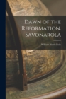 Image for Dawn of the Reformation. Savonarola