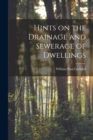 Image for Hints on the Drainage and Sewerage of Dwellings