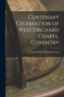 Image for Centenary Celebration of West Orchard Chapel, Coventry
