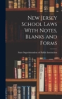 Image for New Jersey School Laws With Notes, Blanks and Forms