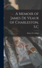 Image for A Memoir of James De Veaux of Charleston, S.C