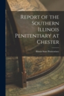 Image for Report of the Southern Illinois Penitentiary at Chester