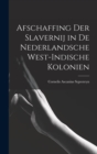 Image for Afschaffing Der Slavernij in de Nederlandsche West-Indische Kolonien