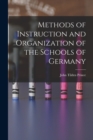 Image for Methods of Instruction and Organization of the Schools of Germany