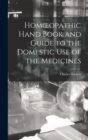 Image for Homoeopathic Hand Book and Guide to the Domestic Use of the Medicines