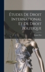 Image for Etudes de Droit International et de Droit Politique