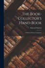 Image for The Book-Collector&#39;s Hand-book
