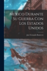 Image for Mexico Durante su Guerra con los Estados Unidos