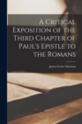 Image for A Critical Exposition of the Third Chapter of Paul&#39;s Epistle to the Romans