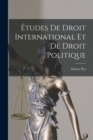 Image for Etudes de Droit International et de Droit Politique