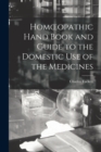 Image for Homoeopathic Hand Book and Guide to the Domestic Use of the Medicines