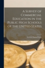 Image for A Survey of Commercial Education in the Public High Schools of the United States