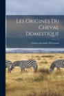 Image for Les Origines du Cheval Domestique