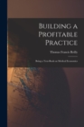 Image for Building a Profitable Practice : Being a Text-Book on Medical Economics