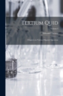 Image for Tertium Quid : Chapters on Various Disputed Questions; Volume I