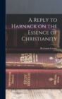 Image for A Reply to Harnack on the Essence of Christianity