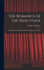 Image for The Romance of the Irish Stage; With Pictures of the Irish Capital in the Eighteenth Century