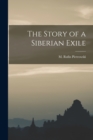 Image for The Story of a Siberian Exile