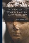 Image for A Guide to the Works of Art in New York City