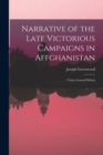 Image for Narrative of the Late Victorious Campaigns in Affghanistan