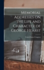 Image for Memorial Addresses on the Life and Character of George Hearst