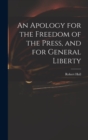 Image for An Apology for the Freedom of the Press, and for General Liberty