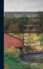 Image for The Glacier&#39;s Gift