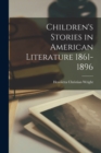 Image for Children&#39;s Stories in American Literature 1861-1896