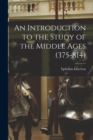 Image for An Introduction to the Study of the Middle Ages (375-814)