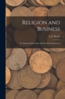 Image for Religion and Business; Or, Spiritual Life in One of Its Secular Departments