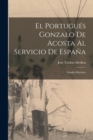 Image for El Portugues Gonzalo de Acosta al Servicio de Espana
