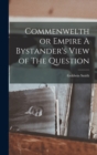 Image for Commenwelth or Empire A Bystander&#39;s View of The Question