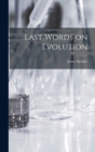 Image for Last Words on Evolution