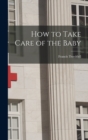 Image for How to Take Care of the Baby