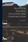 Image for Rules for Railway Location and Construction