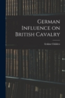 Image for German Influence on British Cavalry