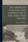 Image for The American Colleges and Universities in the Great War 1914-1919